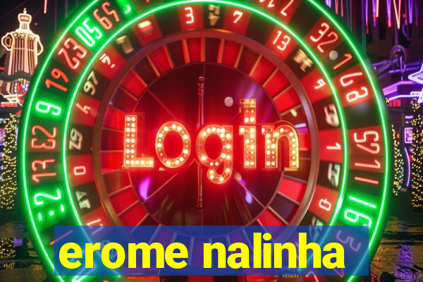 erome nalinha